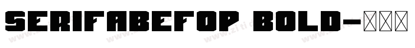 SerifaBEFOP Bold字体转换